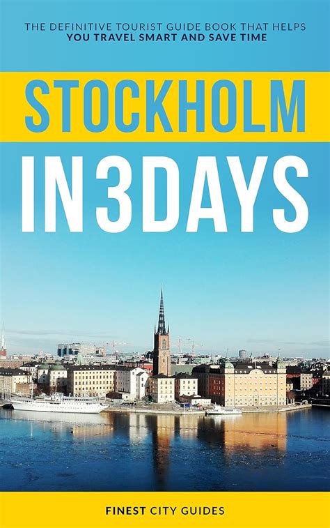 Stockholm In Days The Definitive Tourist Guide Book That Helps You