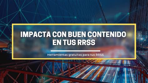 Contenido Y Herramientas Gratuitas Para Tus Rrss