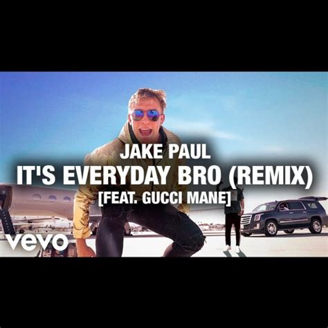 Stream Jake Paul It S Everyday Bro Remix Feat Gucci Mane FREE