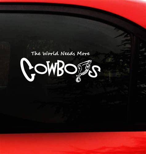 Cowboy Decal Sticker For Trucks Cars The World Needs More Cowboys 9