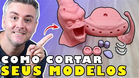 Como Cortar Um Modelo 3d Para Usar Na Sua Impressora 3d Ft Prx3d