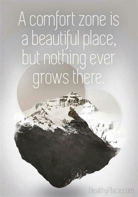 A Comfort Zone Is A Beautiful Place But Nothing Ever Grows There Wisdom