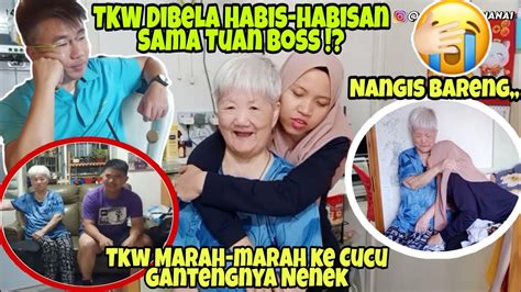 ART DI BELA HABIS HABISAN SAMA TUAN BOSTKW MARAH MARAH KE CUCU