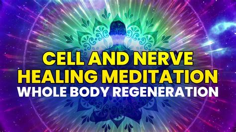 Cell And Nerve Healing Meditation Heal From Illnesses Whole Body