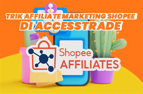 11 Cara Promosi Produk Shopee Affiliate Dengan Efektif