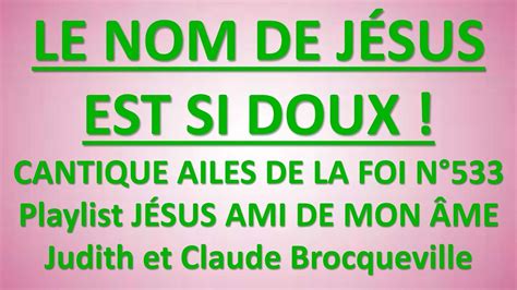 6 LE NOM DE JESUS EST SI DOUX J et Cl Brocqueville Playlist Jésus ami