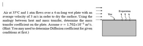 Solved Evaporation Wet Air At C And Atm Flows Over A Chegg