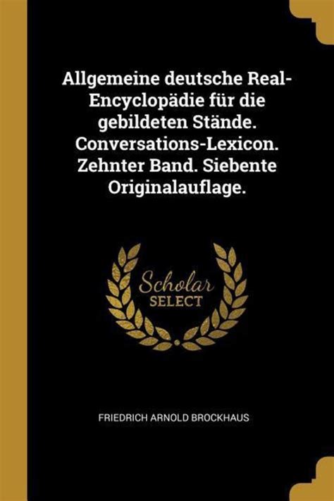 Allgemeine Deutsche Real Encyclopädie Für Gebildeten Stände