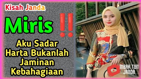 MirisAku Sadar Harta Bukanlah Jaminan Kebahagiaan Aku Diceraikan