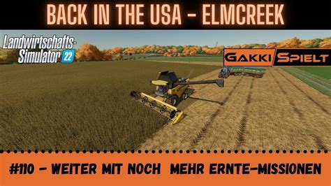 LS22 Elmcreek 110 Weiter Mit Noch Mehr Ernte Missionen Let S Play