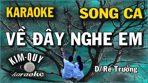 KARAOKE Về Đây Nghe Em SONG CA Slow Rock Tone NỮ và NAM Trầm Rê