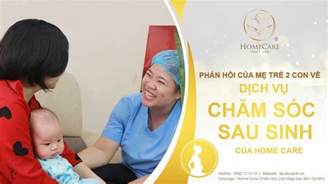 DỊch VỤ ChĂm SÓc Sau Sinh CỦa Home Care CÓ ThỰc SỰ HiỆu QuẢ NhƯ LỜi ĐỒn