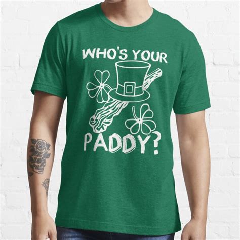 Who S Your Paddy Funny St Patricks Day Gift T Shirt For Sale By IMBZ