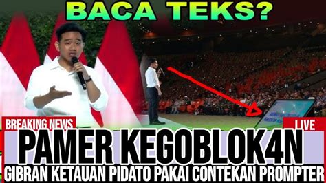 Trending Gibran Pamer Keg Bl K N Pidato Pakai Contekan Prompter