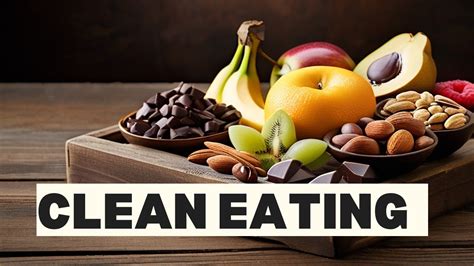 The Ultimate Guide To Clean Eating And Healthy Food Youtube