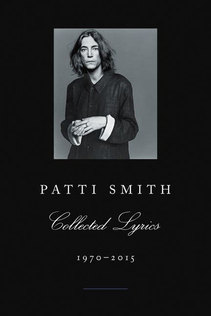 Patti Smith Collected Lyrics, 1970-2015 - Patti Smith