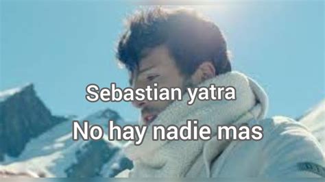 Sebastian Yatra No Hay Nadie Mas Youtube