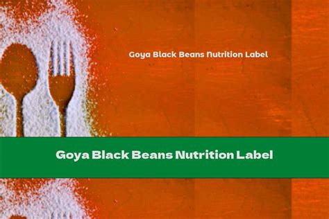 Goya Black Beans Nutrition Label - This Nutrition