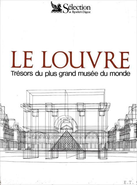 Le Louvre Trésors du plus grand musée du monde collectif