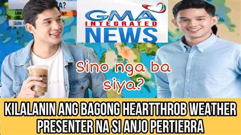 Kilalanin Si Anjo Pertierra Ang Bagong Heartthrob Weather Presenter Ng