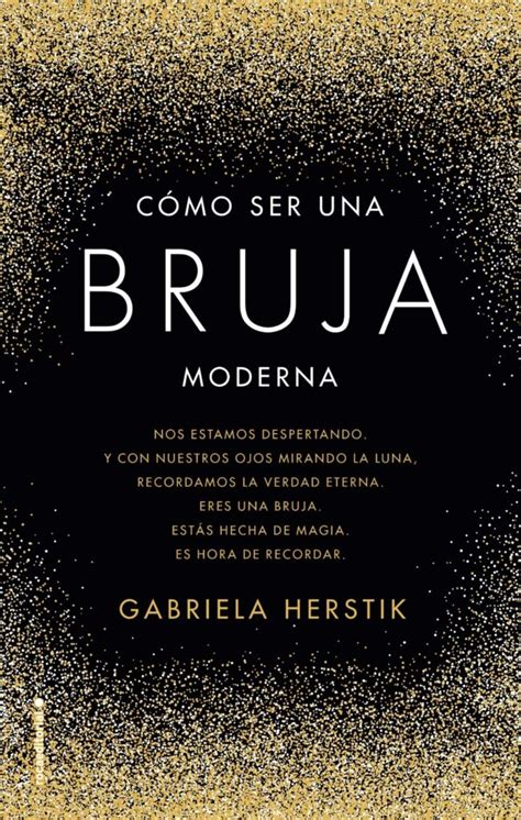 Los Mejores Libros De Brujer A Para Brujas Modernas Hechizos De Magia