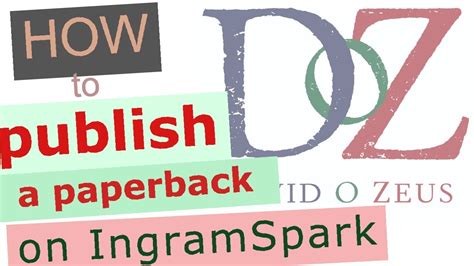 How To Publish A Paperback On Ingramspark Self Publishing Tutorial