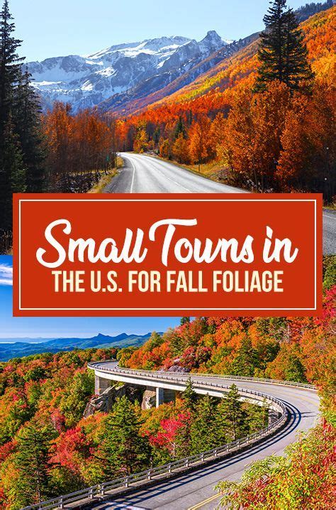 Small Towns In The U S For Fall Foliage And Snow Capped Mountains With