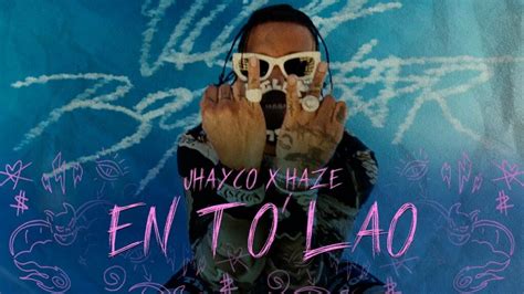 Jhayco Ft Haze En To Lao ElGenero Official Lo Primero De Nuestro