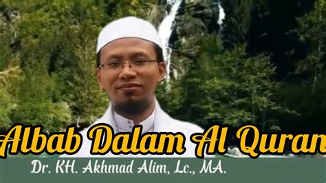 16x Ulil Albab Dalam Al Quran Dr KH Akhmad Alim MA YouTube