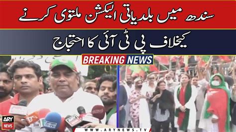 Pti Protest Against Ec Decision To Postpone Sindh Local Body Elections