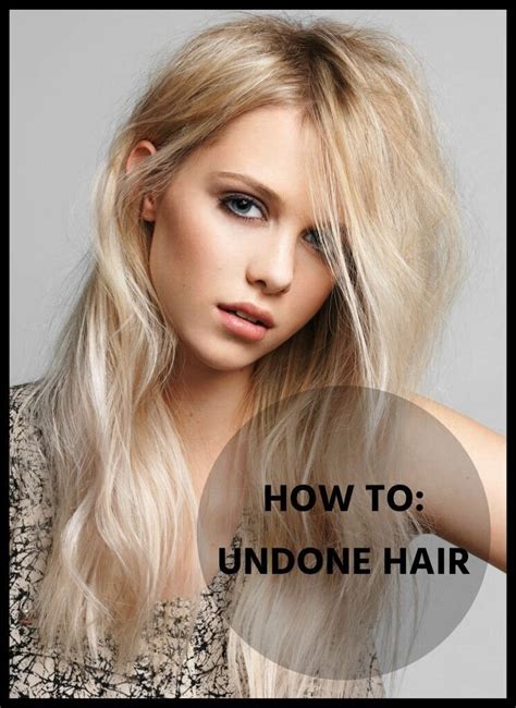 Undone Hair Get The Look Zala Nz