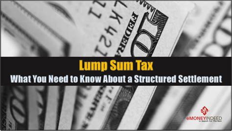 Lump Sum Tax What You Need To Know About A Structured Settlement