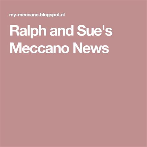 Ralph And Sue S Meccano News Meccano Ralph