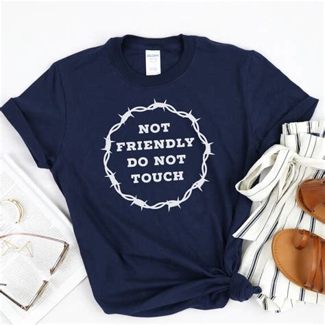 Not Friendly Do Not Touch Tee Funny Sarcasm T Shirt Social Etsy