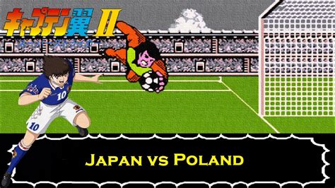 Captain Tsubasa Vol II Super Striker 24th Match Japan Vs Poland