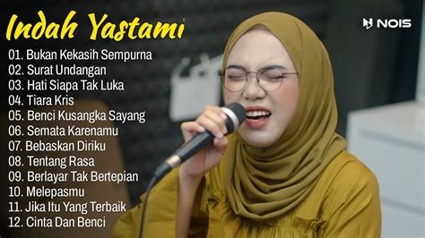 Indah Yastami Full Album Bukan Kekasih Sempurna Indah Yastami Cover