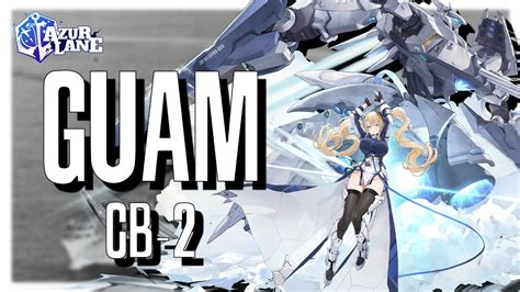 Azur Lane Shipgirl Profile Guam Youtube