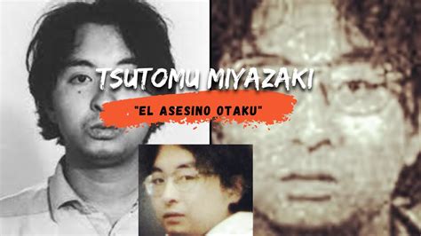 Tsutomu Miyazaki El Asesino Otaku Laventanaocultacrimen Youtube