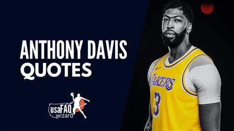 20 Anthony Davis Quotes About Basketball & Life - usaFAQwizard