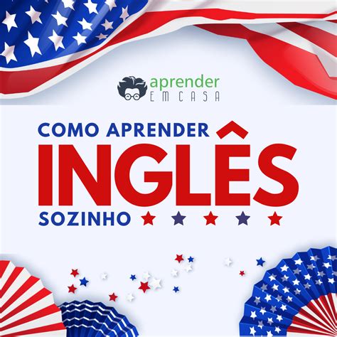 Como aprender Inglês sozinho Aprender em Casa Aula Particular