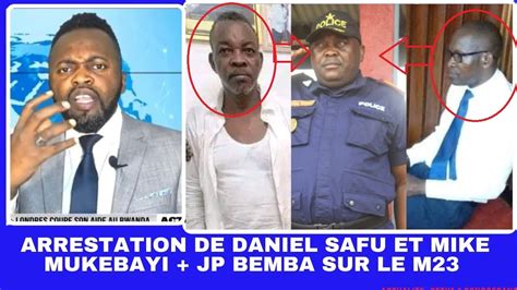 Actualite Arrestation De Mike Mukebayi Et Daniel Safu Et Jp