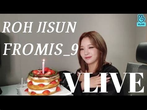 Roh Jisun Fromis Vlive Happy Birthday Jisun Sub Eng Ind Kor