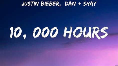 Justin Bieber Dan Shay 10 000 Hours Lyrics Youtube