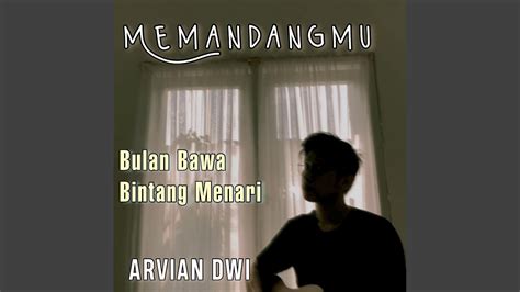 Bulan Bawa Bintang Menari Memandangmu YouTube Music