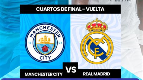 Manchester City Vs Real Madrid Hora Guatemala En Vivo Canal