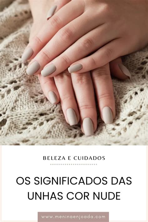 O Significado Das Unhas Cor Nude Menina Enjoada