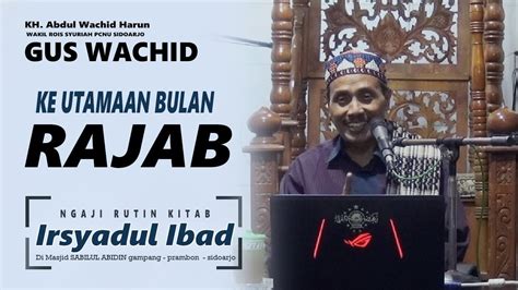 Keutamaan Bulan Rajab I Ngaji Kitab Irsyadul Ibad Gus Wachid