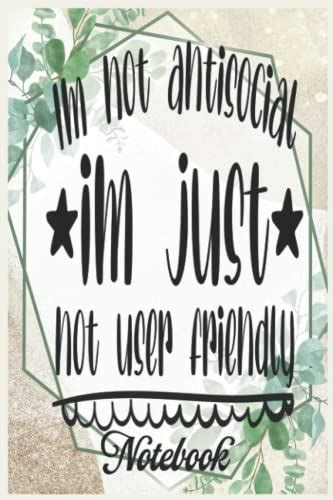 Notebook Inspirational Quote Im Not Antisocial Im Just Not User