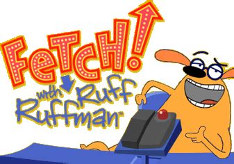 "Helping YOU Take Center Stage"!: Fetch - Ruff Ruffman!