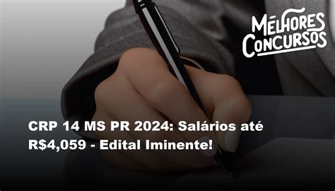 CRP 14 MS PR 2024 Salários até R 4 059 Edital Iminente